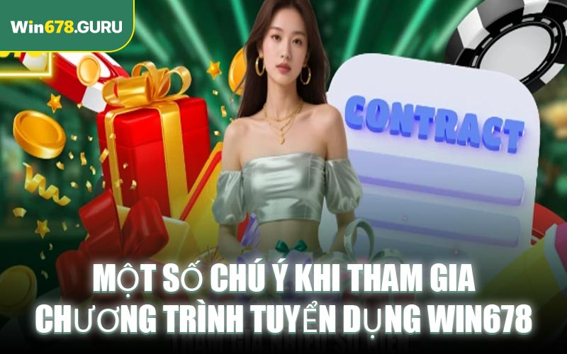 Một số chú ý khi tham gia chương trình tuyển dụng WIN678