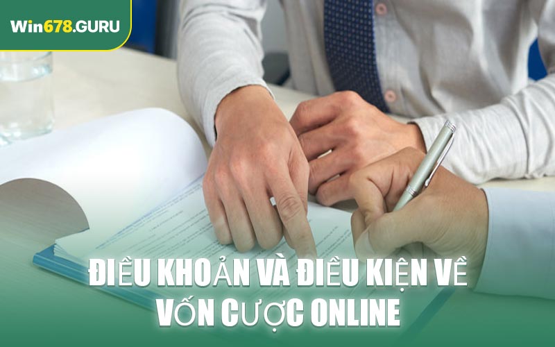 Điều khoản và điều kiện về vốn cược online