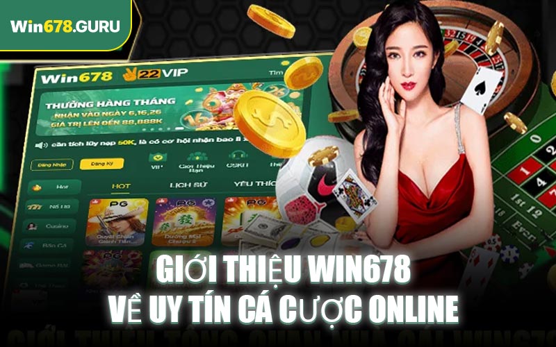 Giới thiệu Win678 về uy tín cá cược online