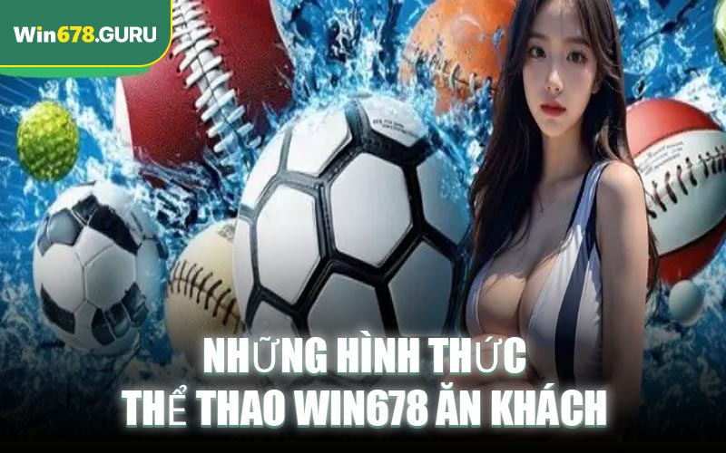 Những hình thức thể thao WIN678 ăn khách