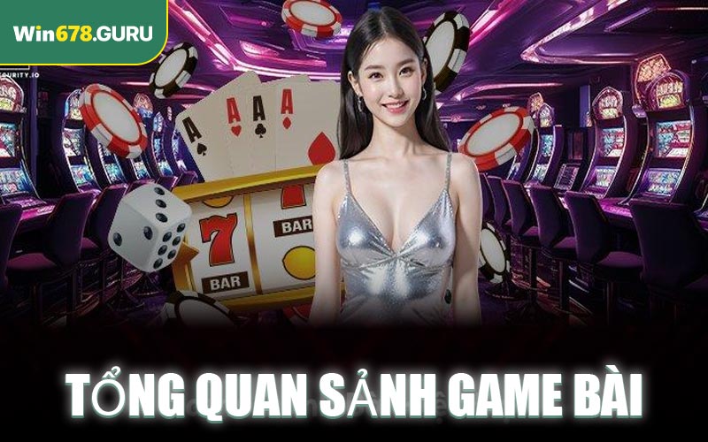 Tổng quan sảnh game bài